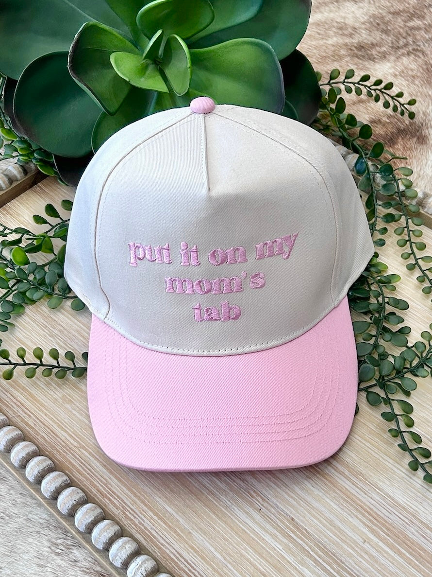 Put It On My Mom's Tab Pink Trucker Hat