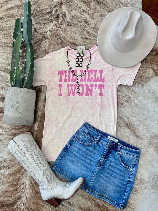 The Hell I Won't Graphic Tee