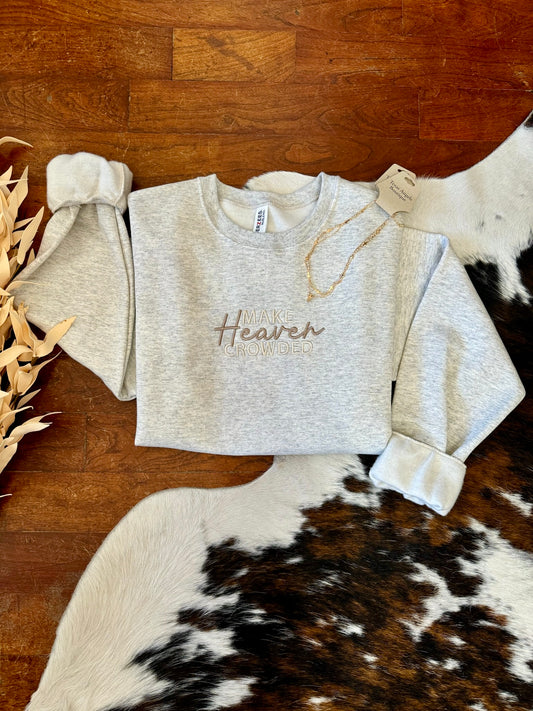 Make Heaven Crowded Sweatshirt