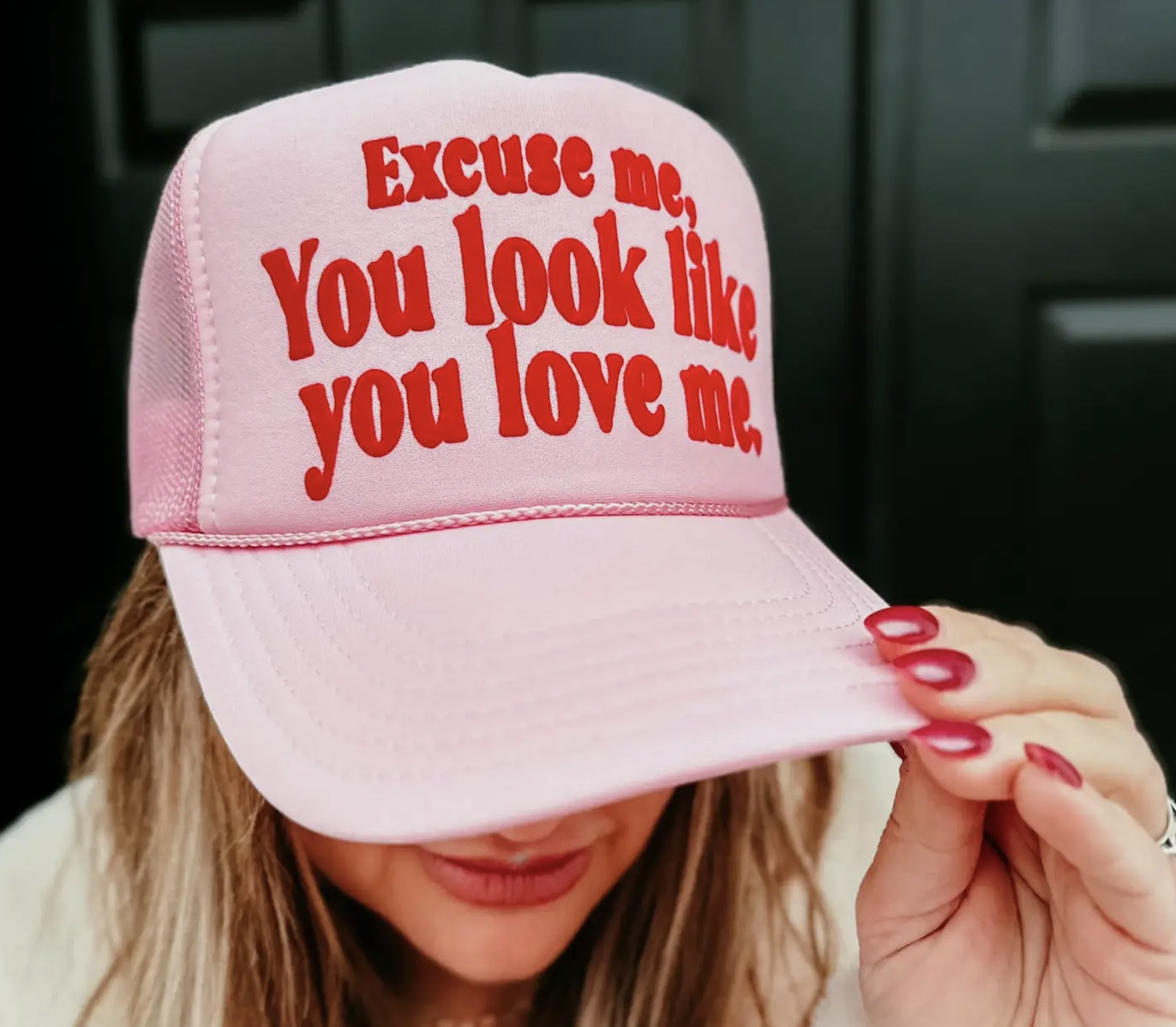 Excuse Me, You Look Like You Love Me Pink Trucker Hat